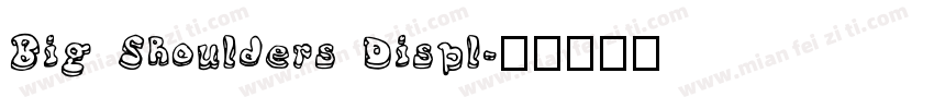 Big Shoulders Displ字体转换